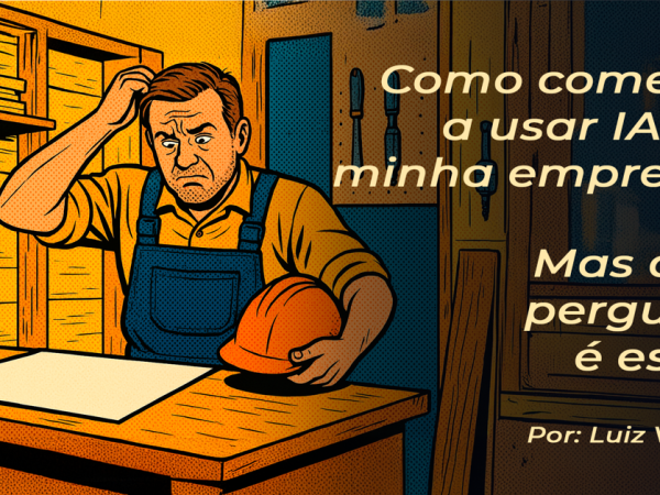 Como começar a usar IA? Que pergunta é essa?