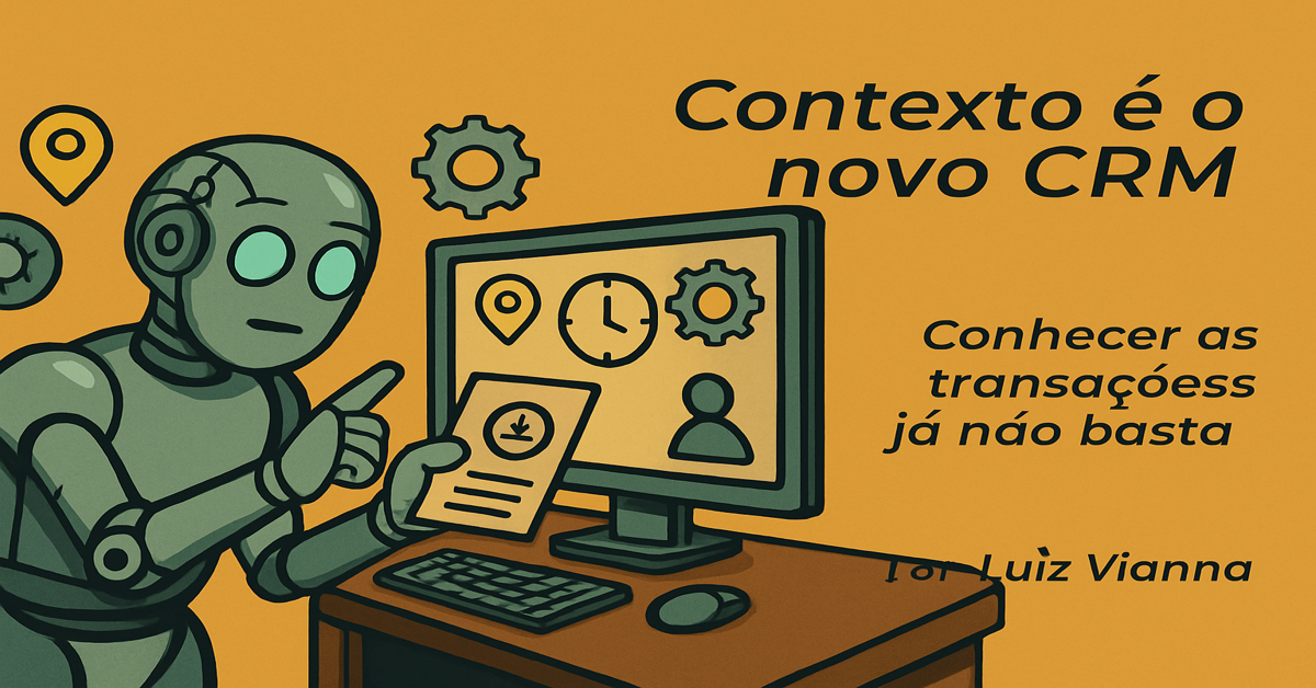 Contexto é o novo CRM